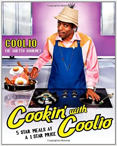 Cookin' with Coolio 5 Star Meals at a 1 Star Price